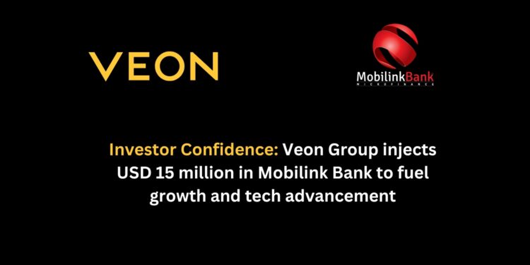 Investor Confidence: Veon Group invests USD 15 million in Mobilink Bank to fuel growth and tech advancement