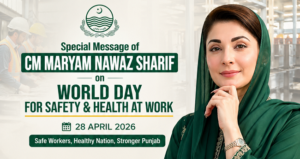 Special Message of CM Maryam Nawaz Sharif on World Day for Safety & Health at Work.